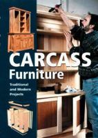 Carcass Furniture: Traditional and Modern Projects 1861083971 Book Cover