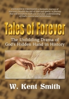 Tales of Forever: The Unfolding Drama of God's Hidden Hand in History 0967586925 Book Cover