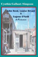 John Reed, Louise Bryant & Eugene O'Neill In Provincetown 1497307228 Book Cover