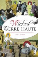 Wicked Terre Haute 1467140740 Book Cover