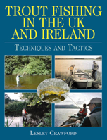 Trout Fishing in the Uk And Ireland: Techniques And Tactics 1904057586 Book Cover