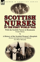 Scottish Nurses in the First World War: With the Scottish Nurses in Roumania by Yvonne Fitzroy & a History of the Scottish Women's Hospitals (Extract 1782822186 Book Cover