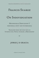 Suarez on Individuation (Mediaeval Philosophical Texts in Translation) 0874622239 Book Cover