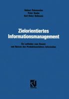 Zielorientiertes Informationsmanagement: Ein Leitfaden Zum Einsatz Und Nutzen Des Produktionsfaktors Information 3528147237 Book Cover