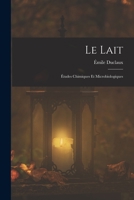 Le Lait: Études Chimiques Et Microbiologiques 1018464476 Book Cover