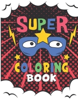Super Coloring Book: Superkid Hero Colouring book for KIDS 45 Cute Coloring Pages for Hours of Fun Volume 2 B088N95JSH Book Cover