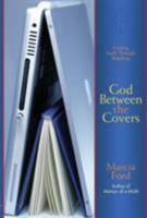 God Between the Covers: Finding Faith Through Reading 0824522907 Book Cover