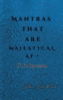 Mantras that are MAJESTICAL AF: For Depression B0FSZB8MRT Book Cover