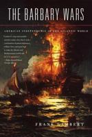 The Barbary Wars: American Independence in the Atlantic World 0809028115 Book Cover