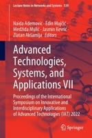Advanced Technologies, Systems, and Applications VII: Proceedings of the International Symposium on Innovative and Interdisciplinary Applications of ... 3031176960 Book Cover