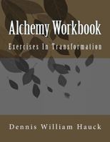 Alchemy Workbook: Exercises in Transformation 0963791443 Book Cover