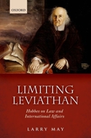 Limiting Leviathan: Hobbes on Law and International Affairs 0199682798 Book Cover