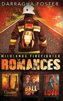 Wildlands Firefighter Romances: A trilogy B09M522W8G Book Cover