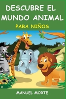 Descubre el Mundo Animal para niños: Incluye examen y juegos interactivos al final del libro B0C9K6LHXF Book Cover