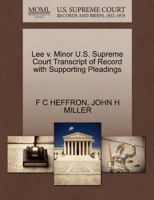 Lee v. Minor U.S. Supreme Court Transcript of Record with Supporting Pleadings 1270131346 Book Cover