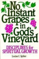 No Instant Grapes in God's Vineyard: Disciplines for Spiritual Growth 0817009558 Book Cover