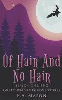 Of Hair And No Hair: Rapunzel is knocking on Gretchen's door looking for hair advice. (Gretchen's (Mis)Adventures) B087CRNF94 Book Cover