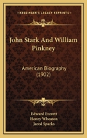 John Stark And William Pinkney: American Biography 0548901198 Book Cover