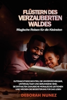 FLÜSTERN DES VERZAUBERTEN WALDES Magische Reisen für die Kleinsten: Gutenachtgeschichten, die unverwechselbar, unterhaltsam und beruhigend sind. Sie ... Begeisterung für das Lesen (German Edition) B0CT2NV56G Book Cover