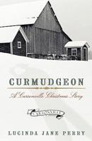 Curmudgeon: A Carsonville Christmas Story 1592991181 Book Cover