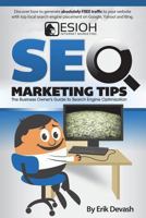 SEO Marketing Tips: The Business Owner's Guide to Search Engine Optimization 0615925952 Book Cover