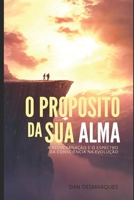 O Prop�sito da Sua Alma: A Reencarna��o e o Espectro da Consci�ncia na Evolu��o 1087804825 Book Cover
