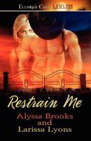 Restrain Me 1419962620 Book Cover