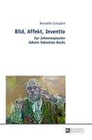 Bild, Affekt, Inventio: Zur �johannespassion� Johann Sebastian Bachs 3631675593 Book Cover