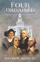 Four Ordained: Wilford Woodruff Ordained These Men High Priests 1879033917 Book Cover