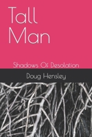 Tall Man: Shadows Of Desolation B0C9S7PFX8 Book Cover