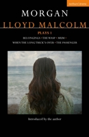 Morgan Lloyd Malcolm: Plays 1: Belongings; The Wasp; Mum; When the Long Trick's Over; The Passenger 1350424323 Book Cover