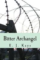 Bitter Archangel 1495431886 Book Cover