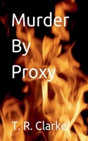 Murder By Proxy B0F831F4W1 Book Cover
