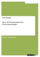 Sport als Therapiemittel bei Suchterkrankungen 3668461635 Book Cover
