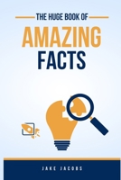 The Huge Book of Amazing Facts B0C7JG6PTD Book Cover