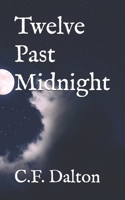 Twelve Past Midnight B098GX2D16 Book Cover