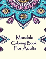 Mandala Coloring Book For Adults: Valentines Mandalas Hand Drawn Coloring Book for Adults, valentines day coloring books for adults, mandala coloring books for adults spiral bound, mandala coloring bo B0849XGG62 Book Cover