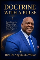 Doctrine With A Pulse: Pastoral Letters For Wheaton College Chaplains B0HH8TTLZF Book Cover