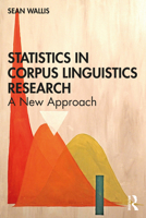 Statistics in Corpus Linguistics Research: A New Approach 1138589381 Book Cover