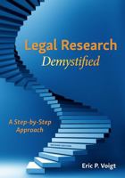 Legal Research Demystified: A Step-by-Step Approach 153100783X Book Cover