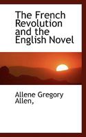 The French Revolution and the English novel 1410209881 Book Cover