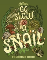 Go Slow: A Snail Coloring Book 1958048542 Book Cover