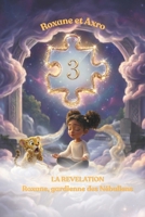Roxane et Axro: La Révelation - vol 3 - (Roxane, Gardienne de l'Ile aux nuages) (French Edition) B0GGZ4XPPT Book Cover