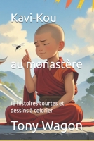 Kavi-Kou au monastère: 18 histoires courtes et dessins à colorier (French Edition) B0FJ2W61VD Book Cover