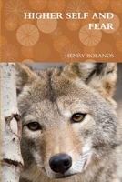 Higher Self and Fear 1365630846 Book Cover