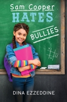 Sam Cooper Hates Bullies: One Girl’s Mission to Stop Bullying With Kindness 1998714055 Book Cover