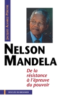 Nelson Mandela: De la résistance à l'épreuve du pouvoir 2220038769 Book Cover
