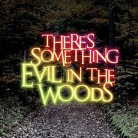 There's Something Evil in the Woods 1539831981 Book Cover