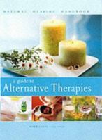 A Guide to Alternative Therapies: Natural Healing Handbook (Natural Healing Handbooks) 0754811158 Book Cover