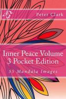 Inner Peace Volume 3 Pocket Edition: 55 Mandala Images 1547093722 Book Cover
